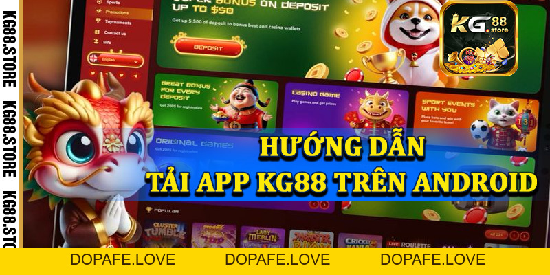 Tải app KG88 - Hướng dẫn chi tiết cách cài đặt trên mọi thiết bị - kg88.store