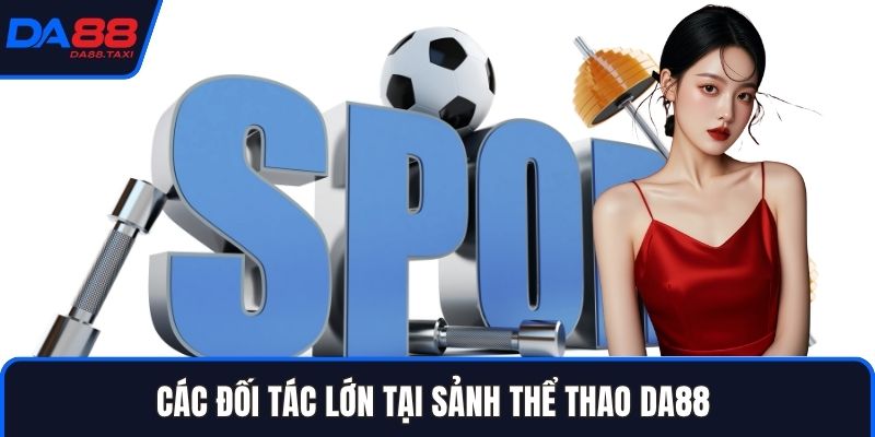 Thể Thao DA88 - Khởi Nguồn Bách Chiến Bách Thắng Mạng