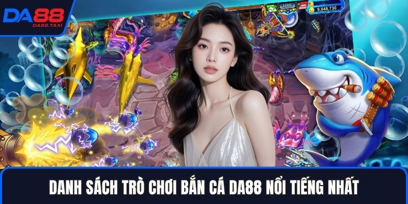 Bắn Cá DA88 - Đại Dương Huyền Bí Khai Xuân Đổi Vận Tài