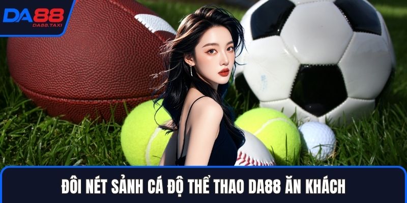 Thể Thao DA88 - Khởi Nguồn Bách Chiến Bách Thắng Mạng