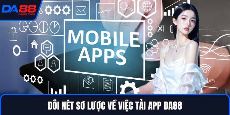 Tải App DA88 - Trải Nghiệm Môi Trường Giải Trí Đỉnh Cao