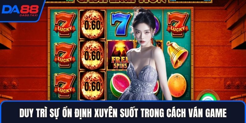 Hướng Dẫn Quản Lý Vốn Và Phân Bổ Dòng Cược Slots DA88