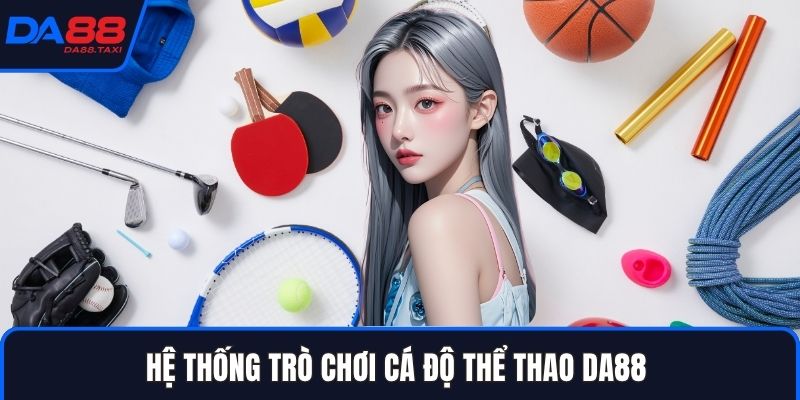 Thể Thao DA88 - Khởi Nguồn Bách Chiến Bách Thắng Mạng
