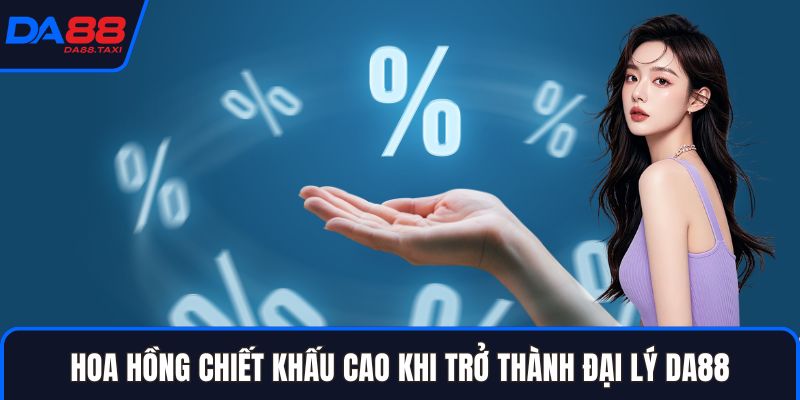 Đại Lý DA88 – Cơ Hội Kinh Doanh Sinh Lời Cực Hấp Dẫn