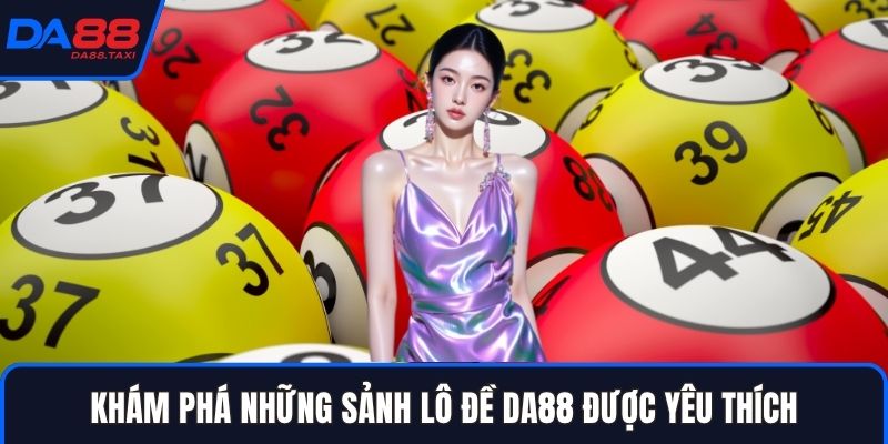 Lô Đề DA88 - Tinh Hoa Số Học Tuyệt Đỉnh Hanh Thông