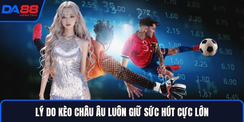 Kèo Châu Âu 1X2 Là Gì? Kinh Nghiệm Soi Kèo Dòng Tiền Tại DA88