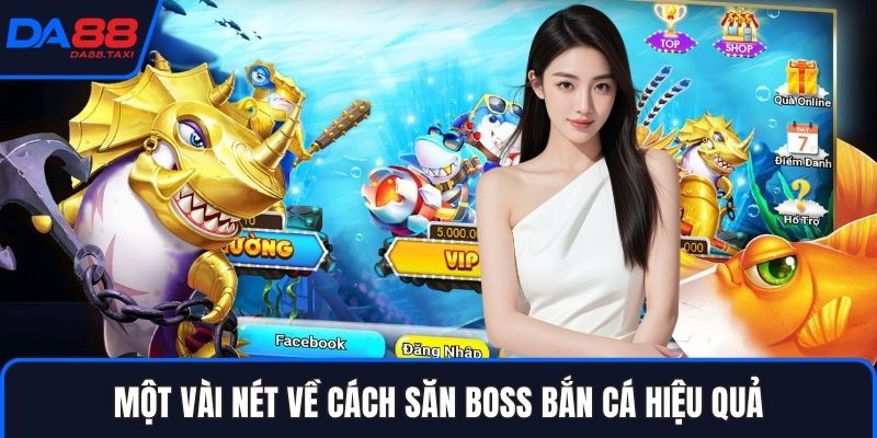 Cách Săn Boss Bắn Cá Và Cách Dùng Vũ Khí Đặc Biệt Tại DA88