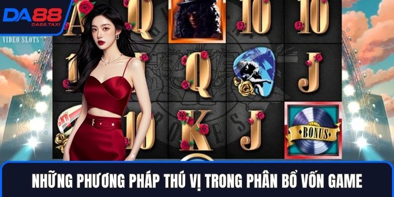 Hướng Dẫn Quản Lý Vốn Và Phân Bổ Dòng Cược Slots DA88