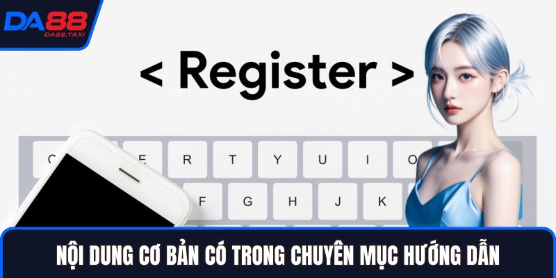 Hướng Dẫn - Chuyên Mục Quan Trọng Cho Việc Giải Trí