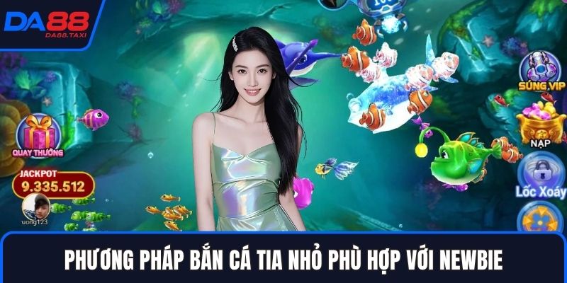Nghệ Thuật Bắn Tỉa Cá Nhỏ Gom Xu An Toàn Cho Tân Thủ Tại DA88