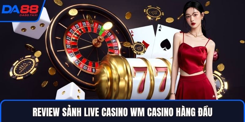 Review Sảnh Live Casino Uy Tín Và Đáng Chơi Nhất Năm 2026