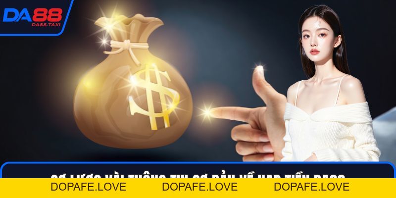 Nạp Tiền DA88 - Quy Trình Giao Dịch An Toàn Bậc Nhất