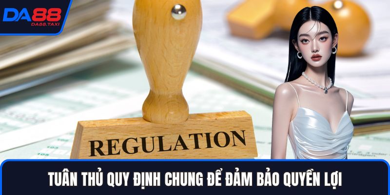 Quy Định Chung - Những Điều Khoản Tại Hệ Thống Giải Trí